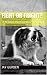 Fight or Fright?: A Reactive Dog Guardian's Handbook