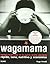 Wagamama: Recetas inspiradas en la nueva cocina japonesa. Rápida, sana, nutritiva y económica (Spanish Edition)