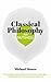 Classical Philosophy in a Nutshell
