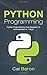 Python Programming: Python Programming from Beginner to Intermediate in 7 Days
