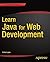 Learn Java for Web Development: Modern Java Web Development