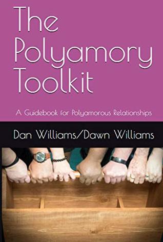 The Polyamory Toolkit: A Guidebook for Polyamorous Relationships (Kindle Edition)