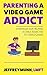 Parenting a Video Game Addi...