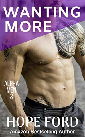 Wanting More (Alpha Men, #3)