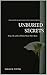 Unburied Secrets: The secre...