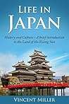 Life in Japan: History and culture: A brief introduction to the Land of the Rising Sun
