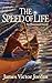 The Speed of Life by James Victor Jordan