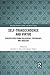 Self-Transcendence and Virtue: Perspectives from Philosophy, Psychology, and Theology (Routledge Studies in Ethics and Moral Theory)