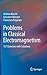 Problems in Classical Electromagnetism: 157 Exercises with Solutions