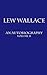 Lew Wallace: An Autobiography: Volume 2 (Lew Wallace: An Autobiography in Two Volumes)