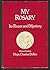 My Rosary: Its Power and Mystery
