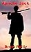 Apache Jack. A Legion is Bo...