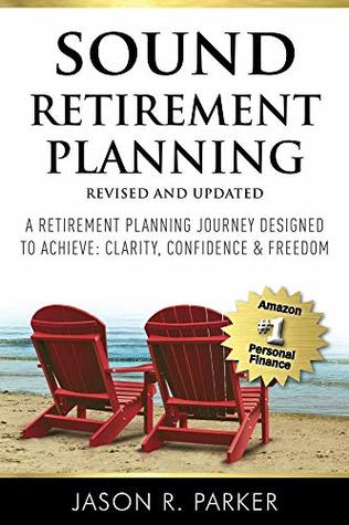 Sound Retirement Planning: A retirement planning journey designed to achieve clarity, confidence & freedom. (Kindle Edition)