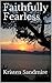 Faithfully Fearless by Kristen Sandmire