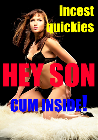 Hey Son Cum Inside!