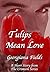 Tulips Mean Love: A Short S...