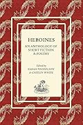 Heroines: An Anthology of Short Fiction and Poetry