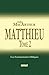 Matthieu 8-15: Tome 2 (The MacArthur New Testament Commentary, Matthew 8-15) (French Edition)