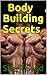 Body Building Secrets