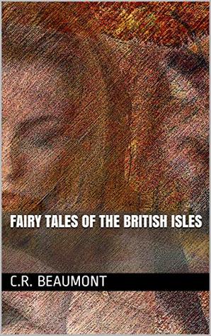 Fairy Tales of the British Isles (Fairy Tails of the Old World Book 1)