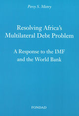 Resolving Africa's Multilateral Debt Problem: A Response to the IMF and the World Bank (Paperback)