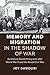 Memory and Migration in the Shadow of War: Australia's Greek Immigrants after World War II and the Greek Civil War (Studies in the Social and Cultural History of Modern Warfare)