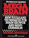 Mega Brain: New Tools And Techniques For Brain Growth And Mind Expansion