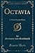 Octavia: A Tale of Ancient Rome (Classic Reprint)