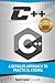 C++: A Detailed Approach to Practical Coding (Step-By-Step C++)
