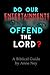 Do our Entertainments Offend the Lord?: A Biblical Guide