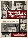 Professional Criminals of America: From Gilded Age New York