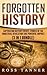 Forgotten History: Captivating History Events, Stories of the Industrial Revolution and Powerful Empires