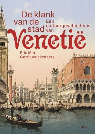 De klank van de stad - Een cultuurgeschiedenis van Venetië (Hardcover)