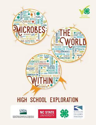 Microbes: The World Within: High School Exploration (NC 4-H Microbiology Curricula)
