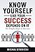 Know Yourself Like Your Success Depends on It (Six Simple Steps to Success)