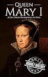 Queen Mary I by Hourly History