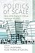 Politics of Scale: New Dire...