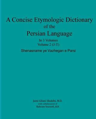 A Concise Etymologic Dictionary of the Persian Language: Volume II
