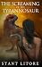 The Screaming of the Tyrannosaur by Stant Litore