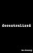 Decentralized