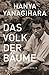 Das Volk der Bäume by Hanya Yanagihara