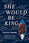She Would Be King