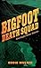 Bigfoot Death Squad and Eight Other Stories