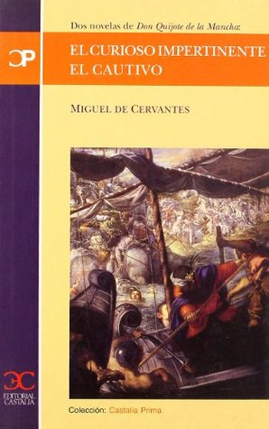 El curioso impertinente. El Cautivo. Dos novelas de Don Quijote de la Mancha (Castalia Prima) (Spanish Edition)