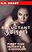A RELUCTANT SWINGER: FIRST ...