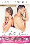 Book cover for I Hate You, Remember Me (Hate You, #2)