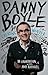 Danny Boyle by Amy Raphael