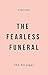 The Fearless Funeral