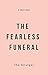 The Fearless Funeral by The Stranger