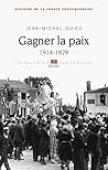 Gagner la paix. 1914-1929 (UNIVERS HISTORI t. 5) (French Edition)